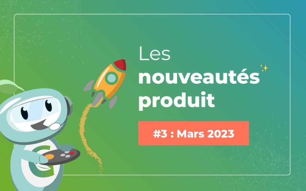 Nouveautés produit #3 : Mars 2023